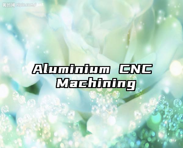 Aluminium CNC Machining