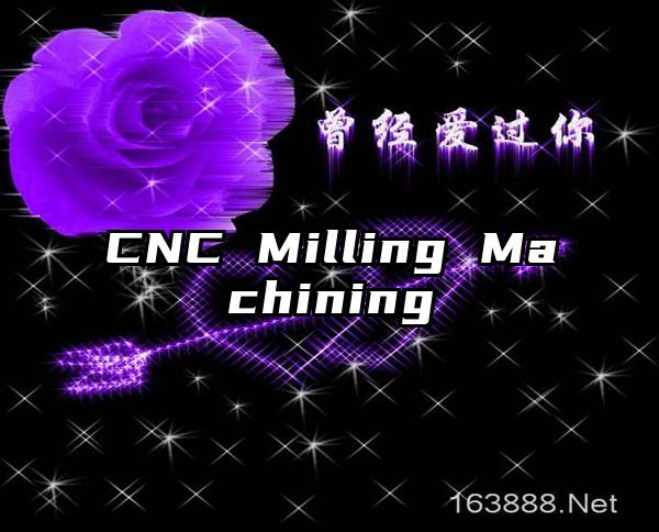 CNC Milling Machining