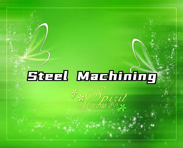 Steel Machining